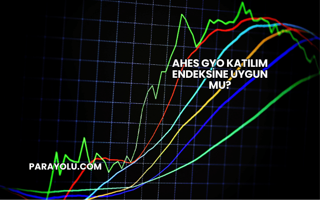 Ahes GYO Katılım Endeksine Uygun mu?