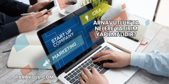 Arnavutluk’ta Nelere Yatırım Yapılmalıdır?