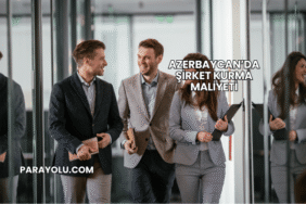 Azerbaycan’da Şirket Kurma Maliyeti