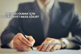 Başarılı Olmak İçin Doğru Niyet Nasıl Edilir?