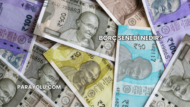 Borç Senedi Nedir?
