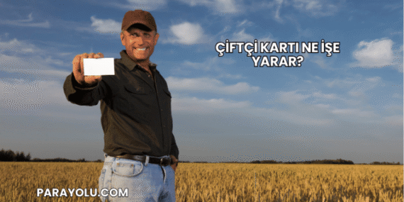 Çiftçi Kartı Ne İşe Yarar?