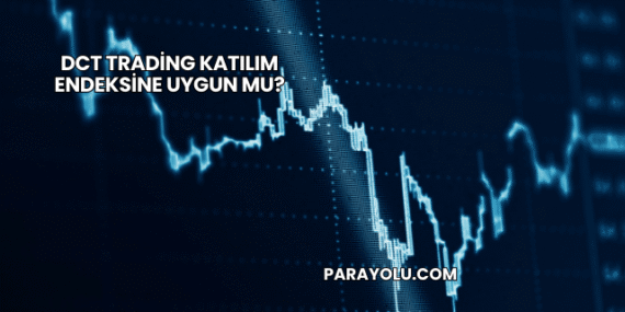 DCT Trading Katılım Endeksine Uygun mu?