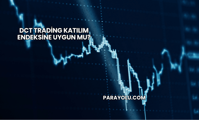 DCT Trading Katılım Endeksine Uygun mu?