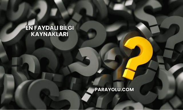 En Faydalı Bilgi Kaynakları