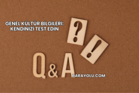 Genel Kültür Bilgileri: Kendinizi Test Edin