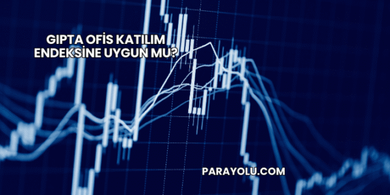 Gıpta Ofis Katılım Endeksine Uygun mu?