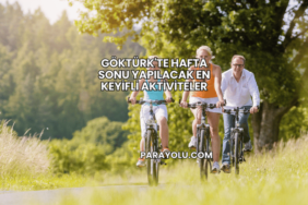 Göktürk'te Hafta Sonu Yapılacak En Keyifli AktivitelerGöktürk'te Hafta Sonu Yapılacak En Keyifli Aktiviteler