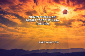 Güneş Tutulması Nedir? 2025 Tutulma Takvimi