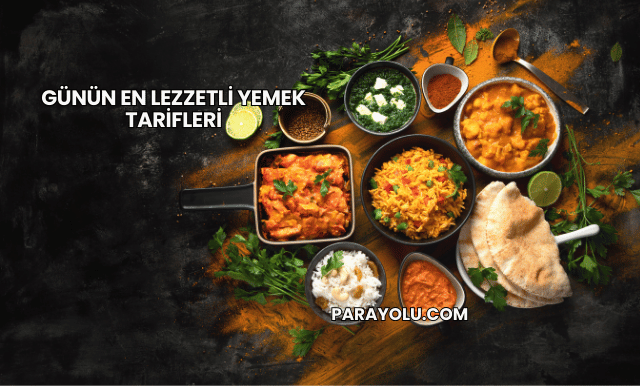 Günün En Lezzetli Yemek Tarifleri