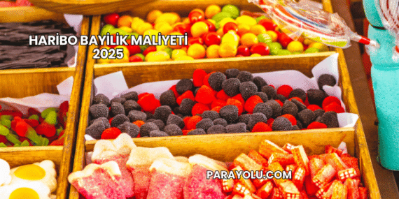 Haribo Bayilik Maliyeti 2025
