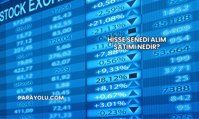 Hisse Senedi Alım Satımı Nedir?