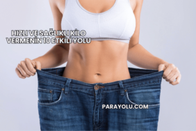 Hızlı ve Sağlıklı Kilo Vermenin 10 Etkili Yolu