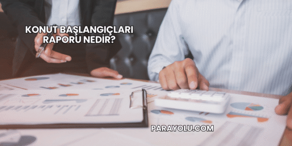Konut Başlangıçları Raporu Nedir?