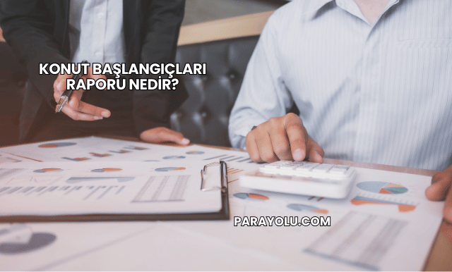 Konut Başlangıçları Raporu Nedir?