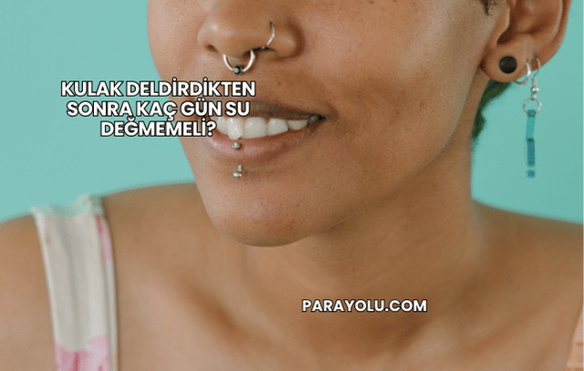 Kulak Deldirdikten Sonra Kaç Gün Su Değmemeli?
