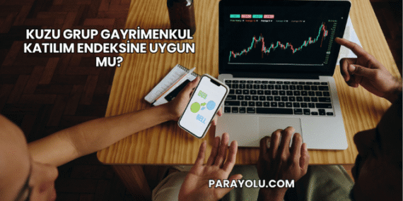 Kuzu Grup Gayrimenkul Katılım Endeksine Uygun mu?