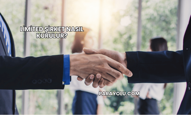 Limited Şirket Nasıl Kurulur?