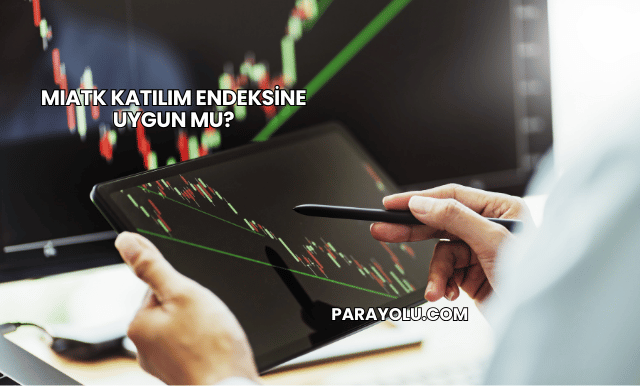 MIATK Katılım Endeksine Uygun mu?