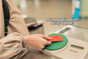Metro Turizm Kart Ne İşe Yarar?