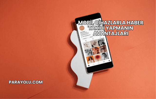 Mobil Cihazlarla Haber Takibi Yapmanın Avantajları