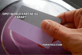 Opet World Kart Ne İşe Yarar?