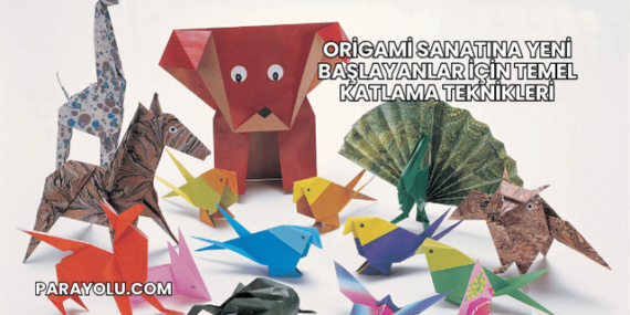 Origami Sanatına Yeni Başlayanlar İçin Temel Katlama Teknikleri