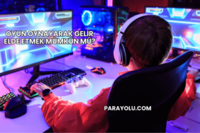 Oyun Oynayarak Gelir Elde Etmek Mümkün mü?