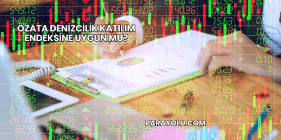 Özata Denizcilik Katılım Endeksine Uygun mu?