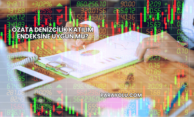 Özata Denizcilik Katılım Endeksine Uygun mu?