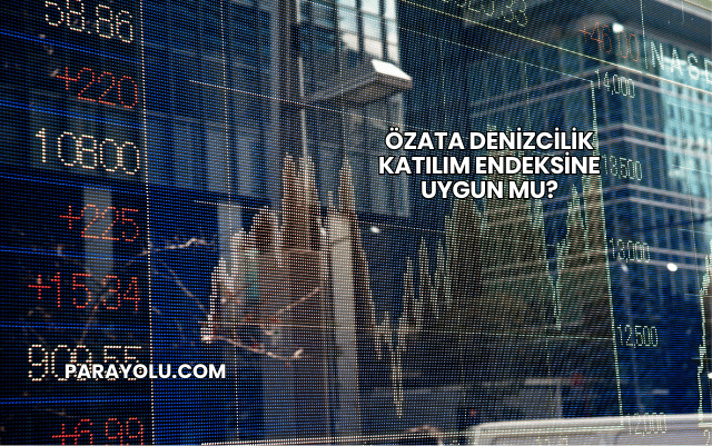 Özata Denizcilik Katılım Endeksine Uygun mu?