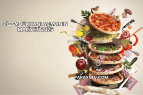 Pizza Dükkanı Açmanın Maliyeti 2025