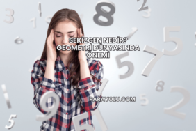 Sekizgen Nedir? Geometri Dünyasında Önemi