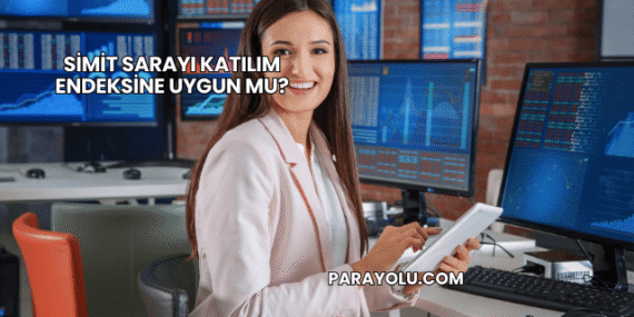 Simit Sarayı Katılım Endeksine Uygun mu?