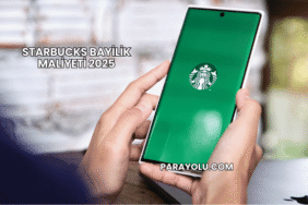 Starbucks Bayilik Maliyeti 2025