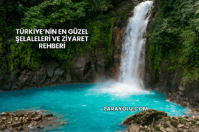 Türkiye’nin En Güzel Şelaleleri ve Ziyaret Rehberi