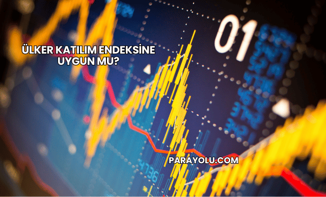 Ülker Katılım Endeksine Uygun mu?