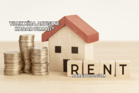 Yıllık Kira Artışı Ne Kadar Olmalı?