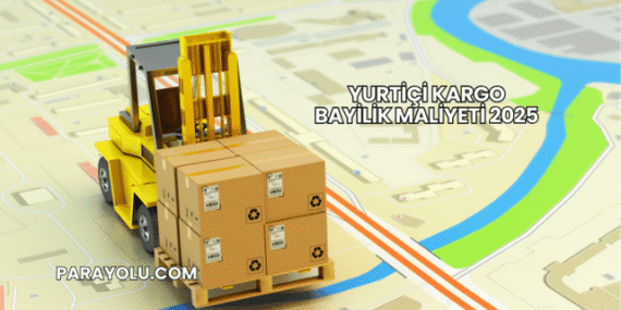 Yurtiçi Kargo Bayilik Maliyeti 2025