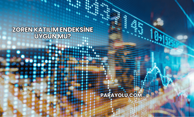 Zoren Katılım Endeksine Uygun mu?