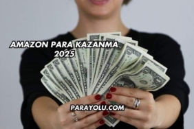 Amazon Para Kazanma 2025