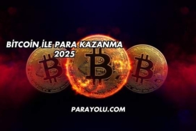 Bitcoin İle Para Kazanma 2025