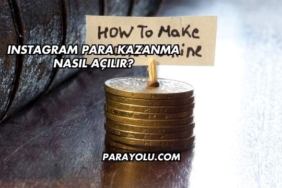 Instagram Para Kazanma Nasıl Açılır?