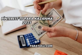 Pinterest’te Para Kazanma 2025