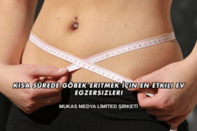 Kısa Sürede Göbek Eritmek İçin En Etkili Ev Egzersizleri